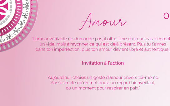 "L’amour véritable ne demande pas, il offre. Il ne cherche pas à combler un vide, mais à rayonner ce qui est déjà présent. Plus tu t’aimes dans ton imperfection, plus ton amour devient libre et authentique."