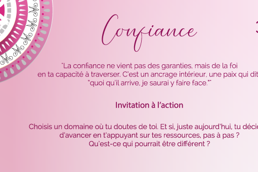 "La confiance ne vient pas des garanties, mais de la foi en ta capacité à traverser. C’est un ancrage intérieur, une paix qui dit : “quoi qu’il arrive, je saurai y faire face.”"