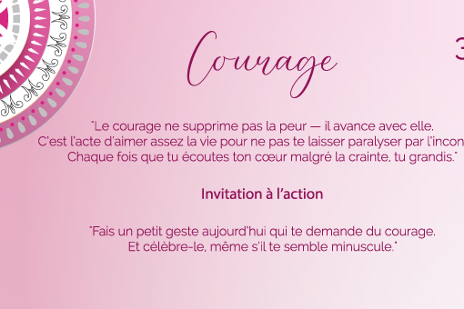 "Le courage ne supprime pas la peur — il avance avec elle. C’est l’acte d’aimer assez la vie pour ne pas te laisser paralyser par l’inconfort. Chaque fois que tu écoutes ton cœur malgré la crainte, tu grandis."