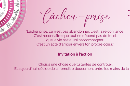 "Lâcher prise, ce n’est pas abandonner, c’est faire confiance. C’est reconnaître que tout ne dépend pas de toi et que la vie sait aussi t’accompagner. C’est un acte d’amour envers ton propre cœur."