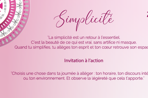 "La simplicité est un retour à l’essentiel. C’est la beauté de ce qui est vrai, sans artifice ni masque. Quand tu simplifies, tu allèges ton esprit et ton cœur retrouve son espace."